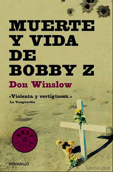 Descargar gratis ebook MUERTE Y VIDA DE BOBBY Z en epub