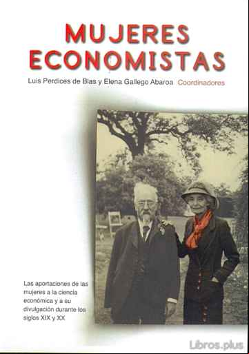 Descargar gratis ebook MUJERES ECONOMISTAS: LAS APORTACIONES DE LAS MUJERES A LA CIENCIA ECONOMICA Y A SU DIVULGACION DURANTE LOS SIGLOS XIX Y XX en epub
