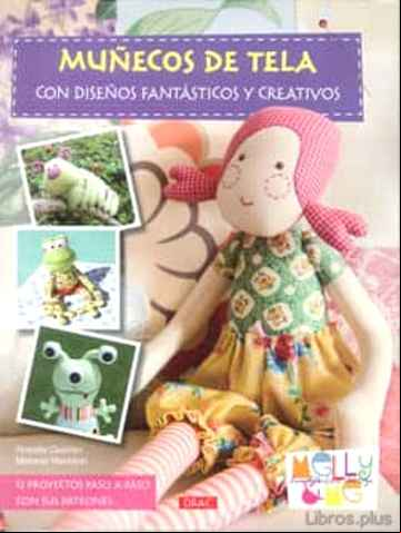 Descargar gratis ebook MUÑECOS DE TELA: CON DISEÑOS FANTASTICOS Y CREATIVOS en epub