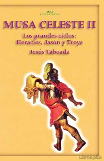Descargar gratis ebook MUSA CELESTE,T.II: LOS GRANDES CICLOS: HERACLES, JASON Y TROYA en epub