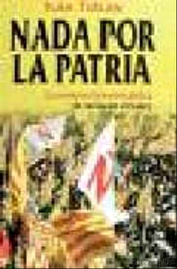 Descargar gratis ebook NADA POR LA PATRIA: LA CONSTRUCCION PERIODISTICA DE NACIONES VIRT UALES en epub