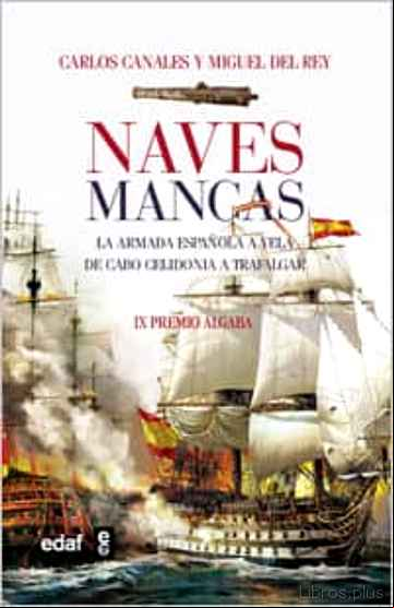Descargar gratis ebook NAVES MANCAS: LA ARMADA ESPAÑOLA A VELA: DE LAS DUNAS A TRAFALGAR en epub