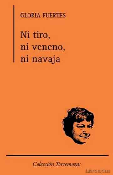 Descargar gratis ebook NI TIRO, NI VENENO, NI NAVAJA en epub