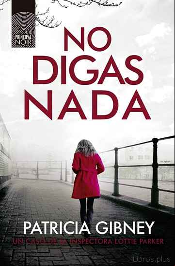 Descargar gratis ebook NO DIGAS NADA (SERIE LOTTIE PARKER 5) en epub