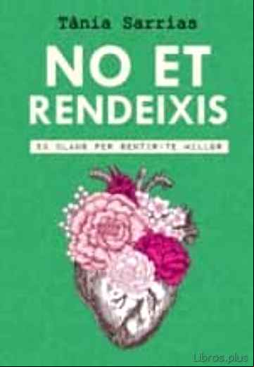 Descargar gratis ebook NO ET RENDEIXIS en epub