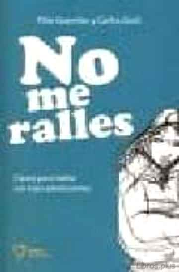 Descargar gratis ebook NO ME RALLES: CLAVES PARA HABLAR CON HIJOS ADOLESCENTES en epub