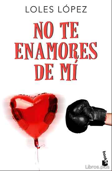 Descargar gratis ebook NO TE ENAMORES DE MI en epub