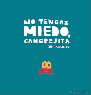 Descargar gratis ebook NO TENGAS MIEDO, CANGREJITA en epub