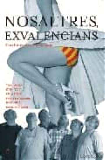 Descargar ebook NOSALTRES, EXVALENCIANS: CATALUNYA VISTA DES DE BAIX