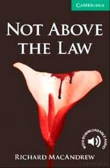 Descargar gratis ebook NOT ABOVE THE LAW LEVEL 3 LOWER INTERMEDIATE en epub
