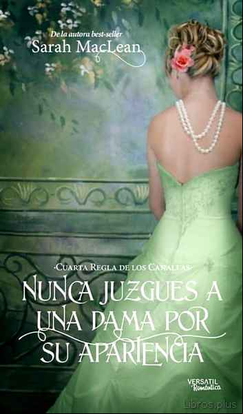 Descargar gratis ebook NUNCA JUZGUES A UNA DAMA POR SU APARIENCIA: CUARTA REGLA DE LOS CANALLAS en epub
