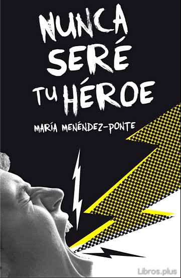 Descargar ebook NUNCA SERÉ TU HÉROE