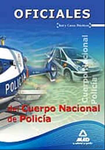 Descargar ebook OFICIALES DEL CUERPO NACIONAL DE POLICIA. TEST Y CASOS PRACTICOS