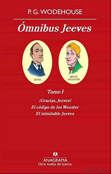 Descargar gratis ebook OMNIBUS JEEVES, TOMO 1 (¡GRACIAS JEEVES!; EL CÓDIGO DE LOS WOOSTE R; EL INIMITABLE JEEVES) en epub