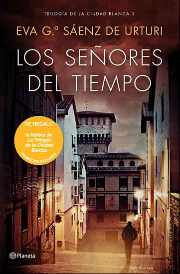 Descargar gratis ebook PACK LOS SEÑORES DEL TIEMPO (TRILOGIA DE LA CIUDAD BLANCA 3) + LIBRETA DE NOTAS en epub