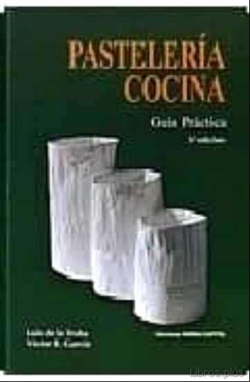 Descargar gratis ebook PASTELERIA COCINA: GUIA PRACTICA (5ª ED.) en epub