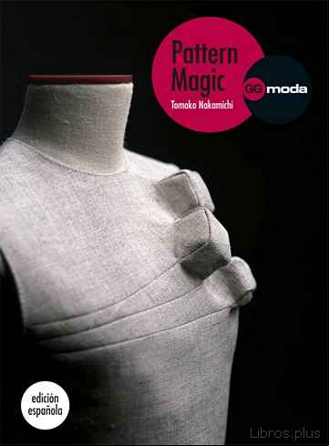 Descargar gratis ebook PATTERN MAGIC: LA MAGIA DEL PATRONAJE en epub