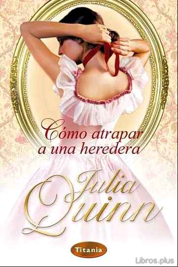 Descargar gratis ebook (PE) COMO ATRAPAR A UNA HEREDERA en epub