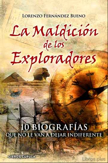 Descargar gratis ebook (PE) LA MALDICION DE LOS EXPLORADORES: 10 BIOGRAFIAS QUE NO TE VAN A DEJAR  INDIFERENTE en epub