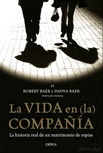 Descargar gratis ebook (PE) LA VIDA EN LA COMPAÑIA: LA HISTORIA REAL DE UN MATRIMONIO DE ESPINAS en epub