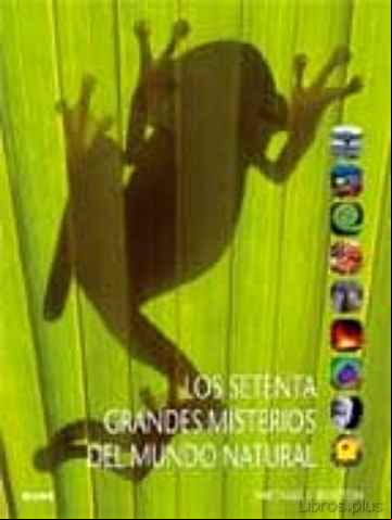 Descargar gratis ebook (PE) LOS SETENTA GRANDES MISTERIOS DEL MUNDO NATURAL en epub