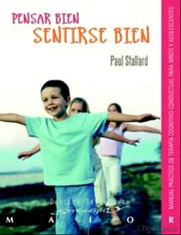 Descargar gratis ebook PENSAR BIEN, SENTIRSE BIEN: MANUAL PRACTICO DE TERAPIA COGNITIVA CONDUCTUAL PARA NIÑOS Y ADOLESCENTES en epub