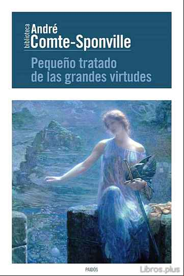 Descargar gratis ebook PEQUEÑO TRATADO DE LAS GRANDES VIRTUDES en epub