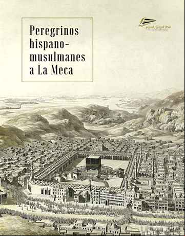 Descargar gratis ebook PEREGRINOS HISPANO-MUSULMANES A LA MECA en epub