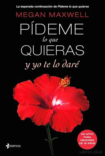 Descargar gratis ebook PÍDEME LO QUE QUIERAS Y YO TE LO DARE en epub