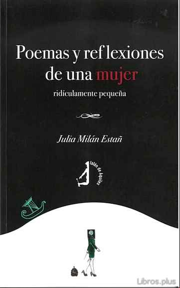 Descargar gratis ebook POEMAS Y REFLEXIONES DE UNA MUJER RIDICULAMENTE PEQUEÑA en epub