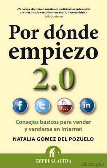 Descargar gratis ebook POR DONDE EMPIEZO 2.0: CONSEJOS BASICOS PARA VENDER Y VENDERSE EN INTERNET en epub