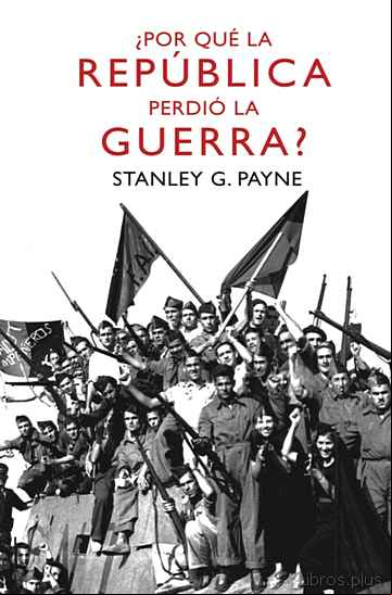 Descargar gratis ebook ¿POR QUE LA REPUBLICA PERDIO LA GUERRA? en epub