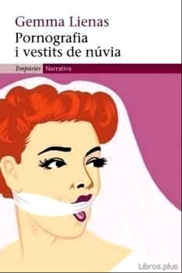 Descargar gratis ebook PORNOGRAFIA I VESTITS DE NUVIA en epub