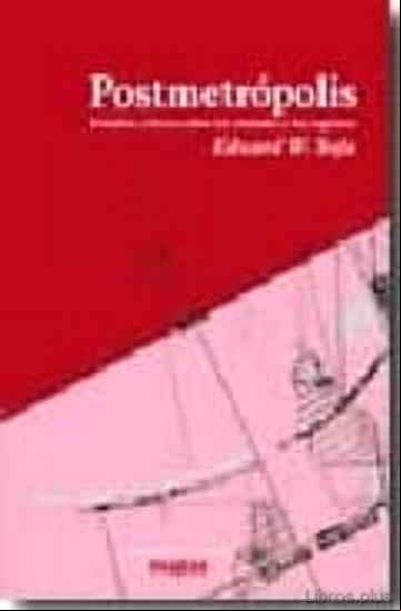 Descargar gratis ebook POSTMETROPLIS: ESTUDIOS CRITICOS SOBRE LAS CIUDADES Y LAS REGIONE S en epub