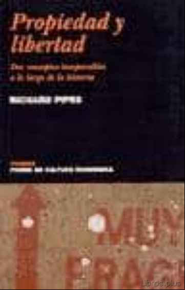 Descargar ebook PROPIEDAD Y LIBERTAD: DOS CONCEPTOS INSEPARABLES A LO LARGO DE LA