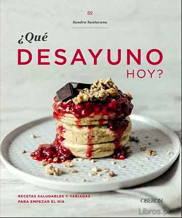 Descargar gratis ebook ¿QUE DESAYUNO HOY?: RECETAS SALUDABLES Y VARIADAS PARA EMPEZAR EL DIA (LIBROS SINGULARES) en epub