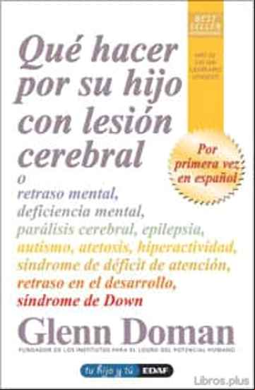 Descargar ebook QUE HACER POR SU HIJO CON LESION CEREBRAL O RETRASO MENTAL, DEFIC IENCIA MENTAL, PARALISIS CEREBRAL, EPILEPSIA