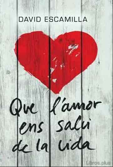 Descargar gratis ebook QUE L AMOR ENS SALVI DE LA VIDA en epub