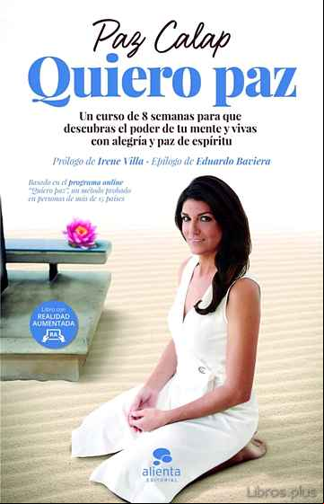 Descargar gratis ebook QUIERO PAZ: UN CURSO DE 8 SEMANAS PARA QUE DESCUBRAS EL PODER DE TU MENTE Y VIVAS CON ALEGRIA Y PAZ DE ESPIRITU en epub