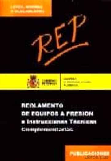 Descargar ebook REGLAMENTO DE EQUIPOS A PRESION E INSTRUCCIONES TECNICAS COMPLEME NTARIAS (COL. LEYES, NORMAS Y REGLAMENTOS)