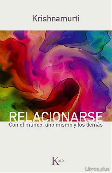 Descargar gratis ebook RELACIONARSE: CON EL MUNDO, UNO MISMO Y LOS DEMAS en epub