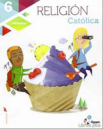 Descargar ebook RELIGIÓN 6º  AGAPE PRIMARIA PROYECTO SUPERPIXÉPOLIS
