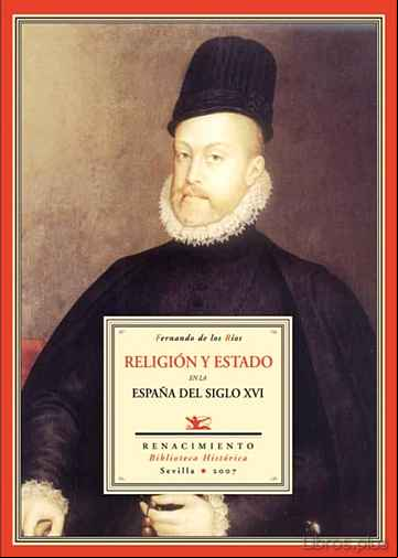 Descargar gratis ebook RELIGION Y ESTADO DE LA ESPAÑA DEL SIGLO XVI en epub