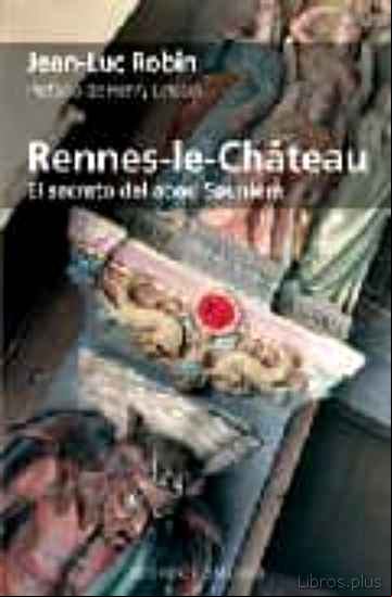 Descargar gratis ebook RENNES LE CHATEAU: EL SECRETO DEL ABAD SAUNIERE en epub