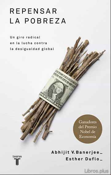 Descargar gratis ebook REPENSAR LA POBREZA: UN GIRO RADICAL EN LA LUCHA CONTRA LA DESIGU ALDAD GLOBAL en epub