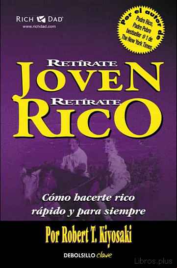 Descargar gratis ebook RETIRATE JOVEN Y RICO: COMO HACERTE RICO RAPIDO Y PARA SIEMPRE en epub