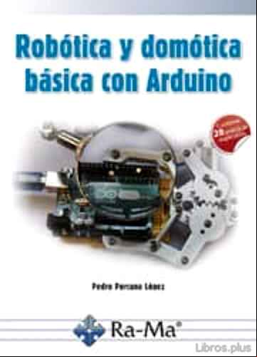 Descargar gratis ebook ROBOTICA Y DOMOTICA BASICA CON ARDUINO en epub