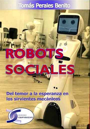 Descargar gratis ebook ROBOTS SOCIALES: DEL TEMOR A LA ESPERANZA EN LOS SIRVIENTES MECANICOS en epub