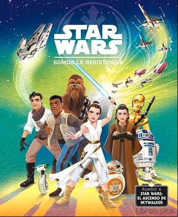 Descargar gratis ebook RUMBO A STAR WARS: EL ASCENSO DE SKYWALKER. SOMOS LA RESISTENCIA CUENTO en epub