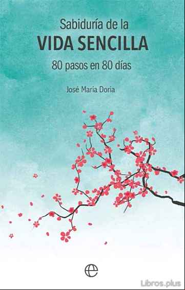 Descargar gratis ebook SABIDURIA DE LA VIDA SENCILLA: 80 PASOS EN 80 DIAS en epub
